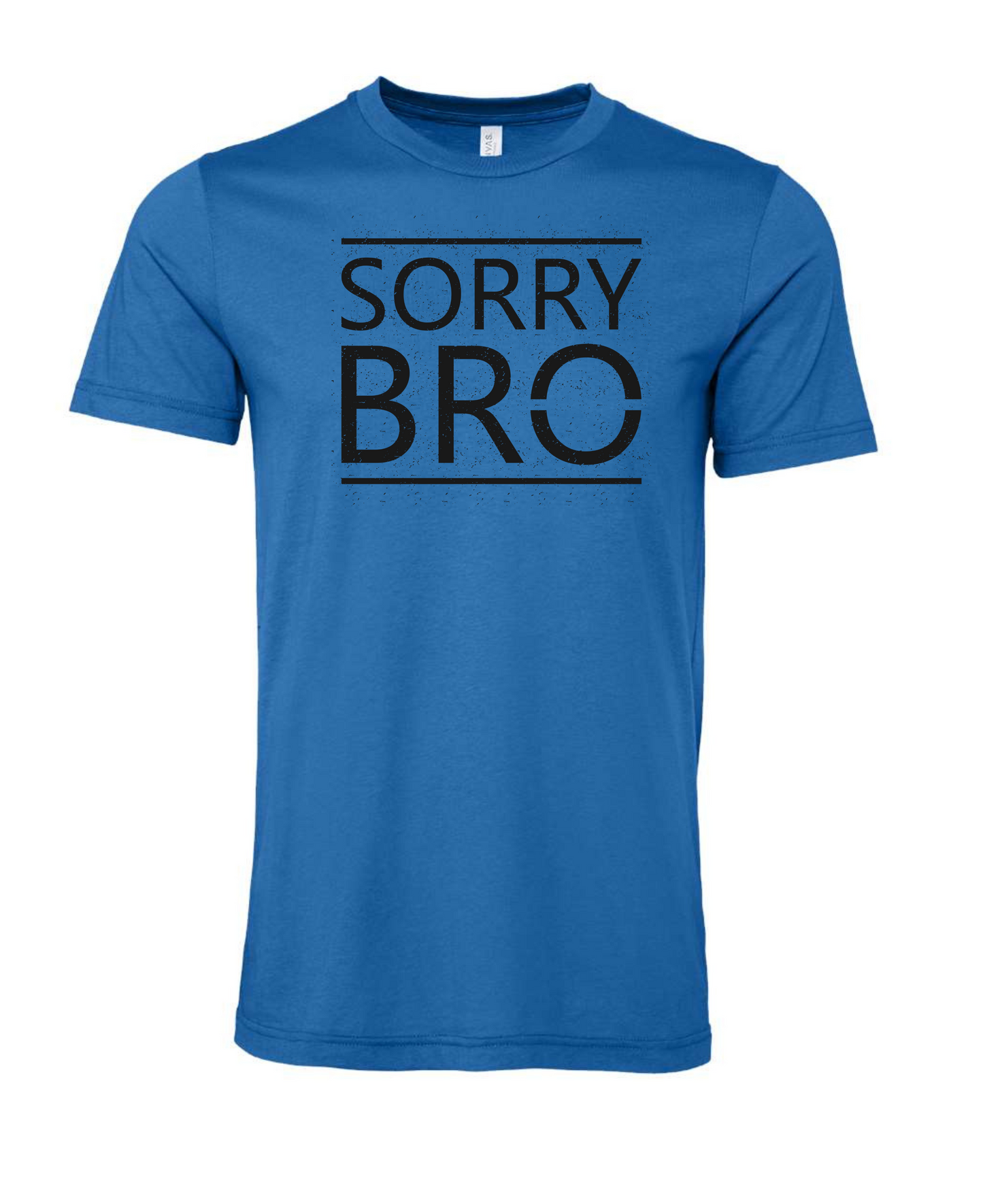 Sorry Bro Short sleeve T-Shirt - DTG